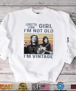 Loretta Lynn Girl Im Not Old Im Vintage Tshirt