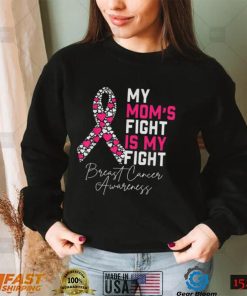 My Moms Fight Is My Fight Breast Cancer Awareness Support T Shirt