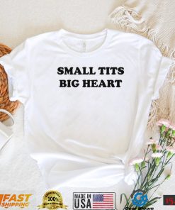 Dramaforbreakfast Merch Small Tits Big Heart Tee Shirt