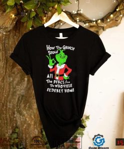 How The Grinch Stole All The Percs From The WhoVille Elderly Home Shirt