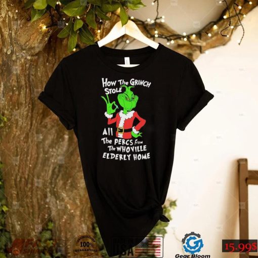 How The Grinch Stole All The Percs From The WhoVille Elderly Home Shirt