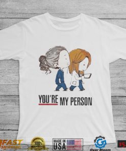 You’re My Person Grey’s Anatomy shirt