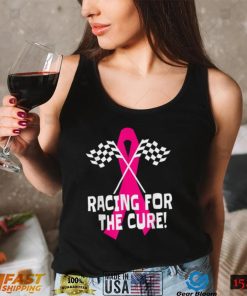 Car Races Racing For A Cure Pink Ribbon Breast Cancer T Shirt