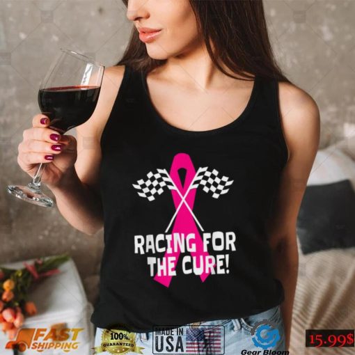 Car Races Racing For A Cure Pink Ribbon Breast Cancer T Shirt