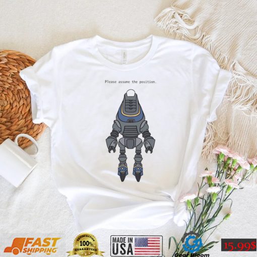 Please assume the position robot art shirt