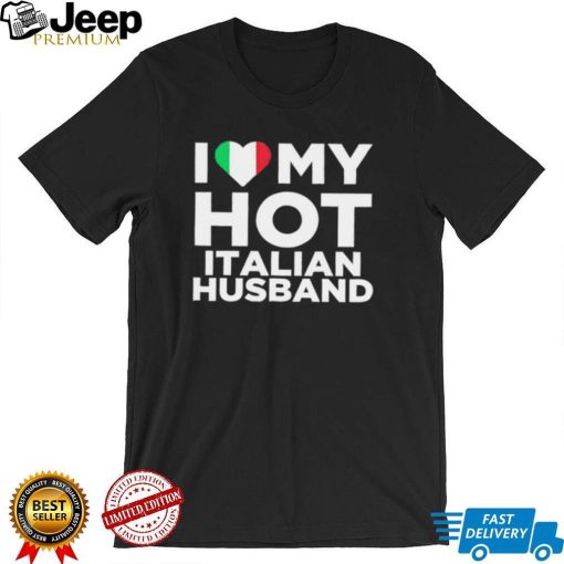 Spooky Zenit I love my hot Italian Husband flag shirt