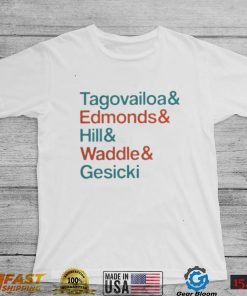 Tagovailoa and edmonds and hill and waddle and gesicki shirt