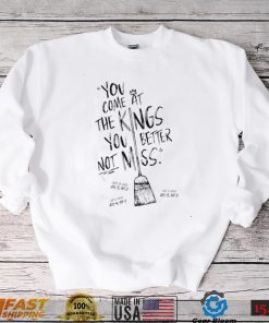 You Come At The Kings, You Better Not Miss ATL 2022 Shirt