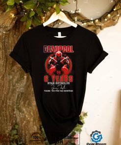 Deadpool 6 years Ryan Reynolds thank you for the memories signature 2022 shirt