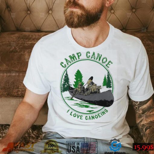 Robert J O’neill Camp Canoe I Love Canoeing Shirt