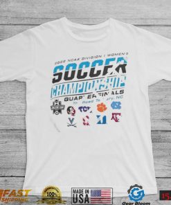 2022 Ncaa Division I Womens Soccer Quarterfinals The Road To Carry Shirt