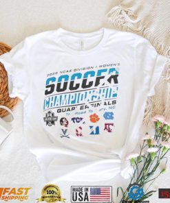 2022 Ncaa Division I Womens Soccer Quarterfinals The Road To Carry Shirt