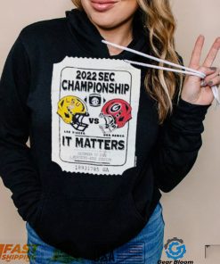 2022 Sec Championship Lus. Tiders And Uga.bawds It Matters Shirt