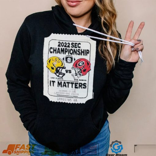 2022 Sec Championship Lus. Tiders And Uga.bawds It Matters Shirt