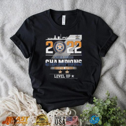 2022 World Series Champions Houston Astros 2017 2022 Level Up Shirt