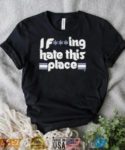 Philadelphia Baseball I Fucking Hate This Place 2022 Shirt