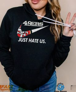 49ers Nike Just Hate Us T Shirt 21