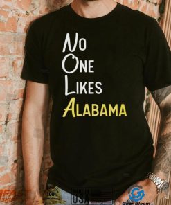 No likes Alabama T Shirt