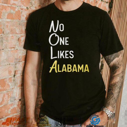 No likes Alabama T Shirt