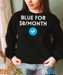 Twitter Blue for $8 on month T Shirt