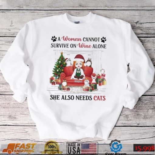 A Woman Cannot Survive On Wine Alone She Also Needs Cats Christmas Shirt