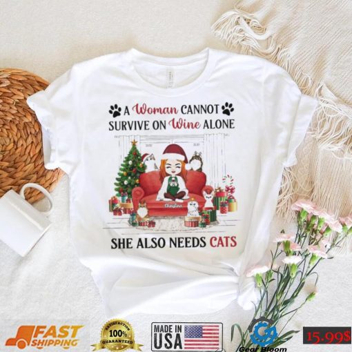 A Woman Cannot Survive On Wine Alone She Also Needs Cats Christmas Shirt