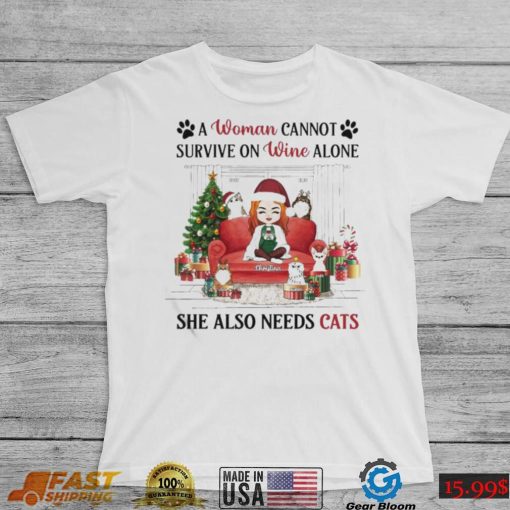 A Woman Cannot Survive On Wine Alone She Also Needs Cats Christmas Shirt