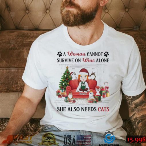 A Woman Cannot Survive On Wine Alone She Also Needs Cats Christmas Shirt