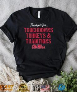 Ole Miss Rebels TDS Turkeys Traditions Thankful Shirt