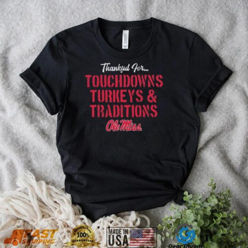 Ole Miss Rebels TDS Turkeys Traditions Thankful Shirt