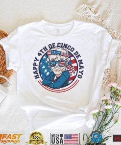 Joe Biden 4th Of Cinco De Mayo T shirt