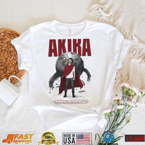 Akira The End Of The World Was Only The Beginning Anime Shirt