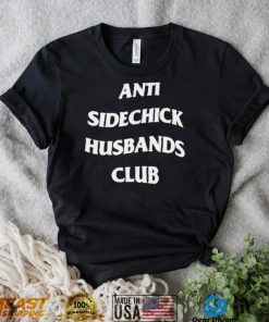 Anti Sidechick Husbands Club 2022 shirt