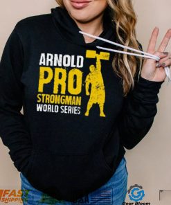 Arnold Pro Strongman World Series T Shirt