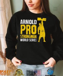 Arnold Pro Strongman World Series T Shirt