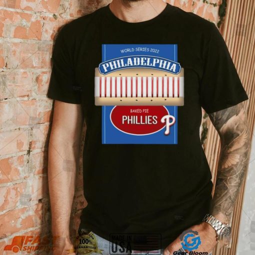 Baked Pie Phillies World Series T Shirt