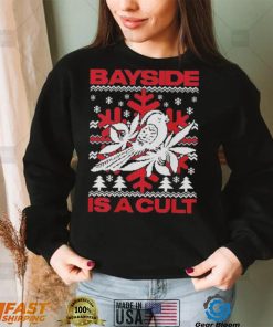 Bayside Is A Cult Holiday Shirt