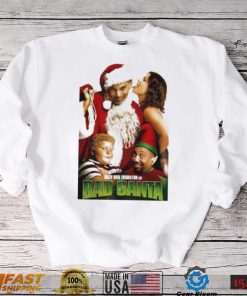 Best Christmas Movies Of All Time Bad Santa shirt