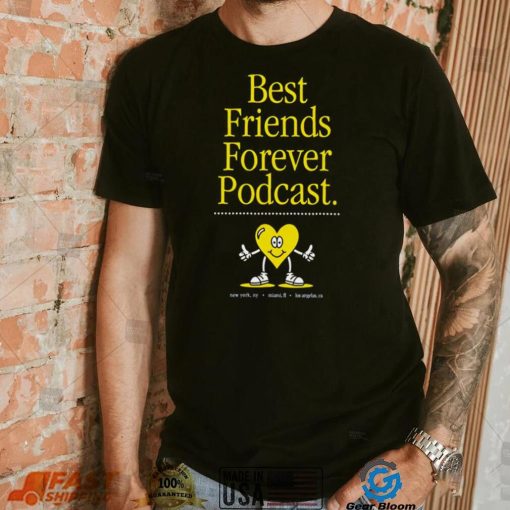 Best Friends Forever Podcast heart shirt