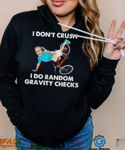 Biden Falling Off I Don’t Crush Random Gravity Checks T Shirt