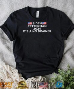 Biden Fetterman 2024 It’s A No Brainer Political Biden, Anti Biden Shirt