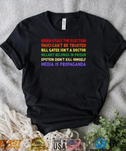 Biden stole the election Fauci can’t be trusted Bill Gates isn’t a doctor colorful shirt