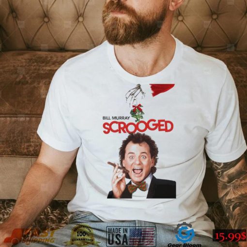 Bill Murray Scrooged Movie For Christmas Shirt