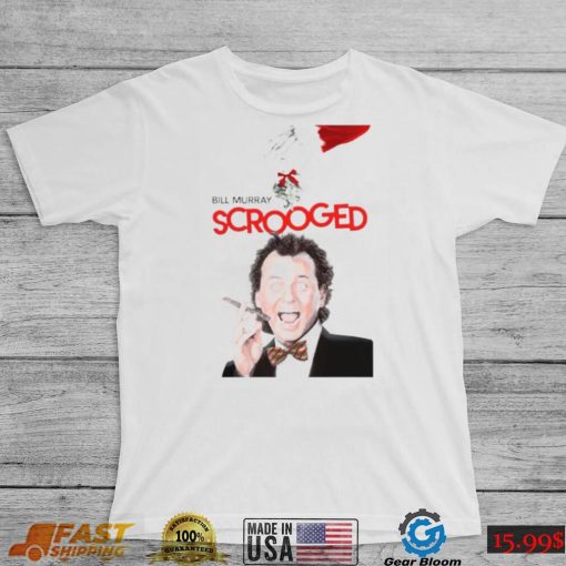 Bill Murray Scrooged Movie For Christmas shirt