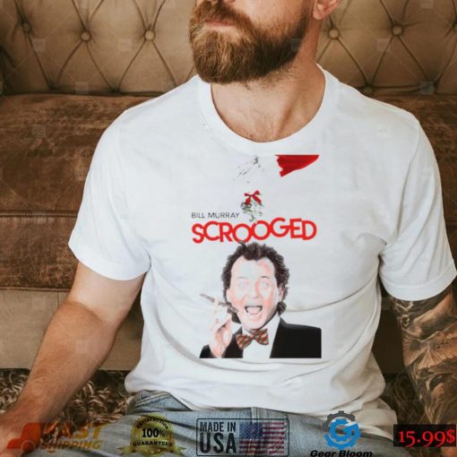 Bill Murray Scrooged Movie For Christmas shirt