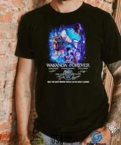 Black Panther Wakanda Forever Only The Most Broken People can be Great leaders signature shirt