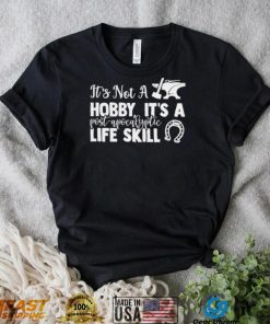 Blacksmith it’s not a hobby it’s a post apocalyptic life skill shirt