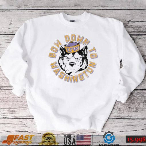 Bow down to Washington Huskies shirt