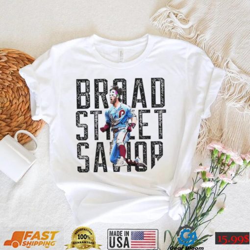 Broad Street Savior Philadelphia Phillies Bryce Harper shirt