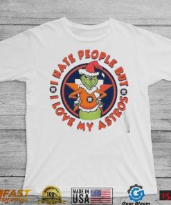 Christmas Grinch Houston I Hate People But I Love My Astros T Shirt